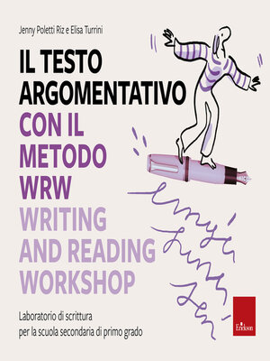 cover image of Il testo argomentativo con il metodo WRW--Writing and Reading Workshop